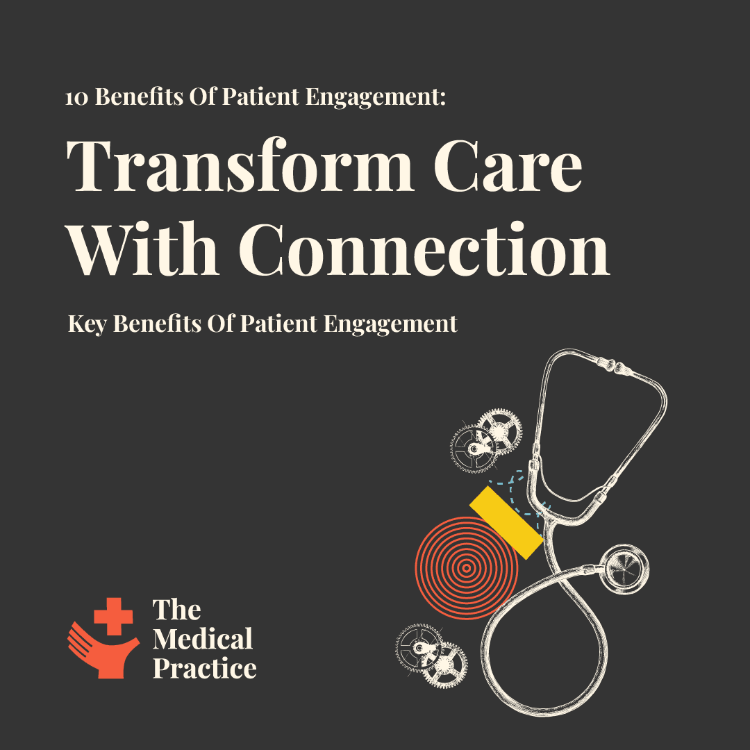 10 Benefits Of Patient Engagement: Transform Care With Connection featured image