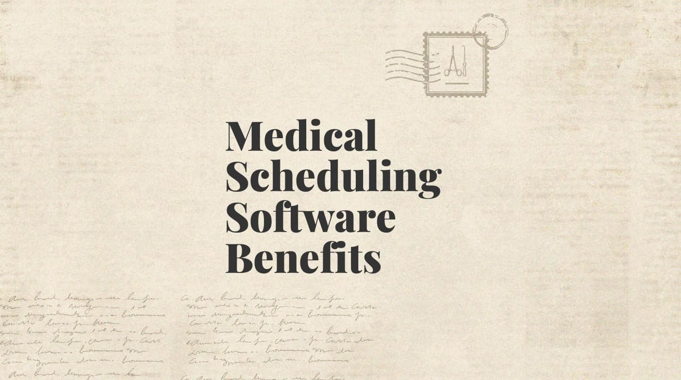 Medical scheduling software benefits standard editorial post