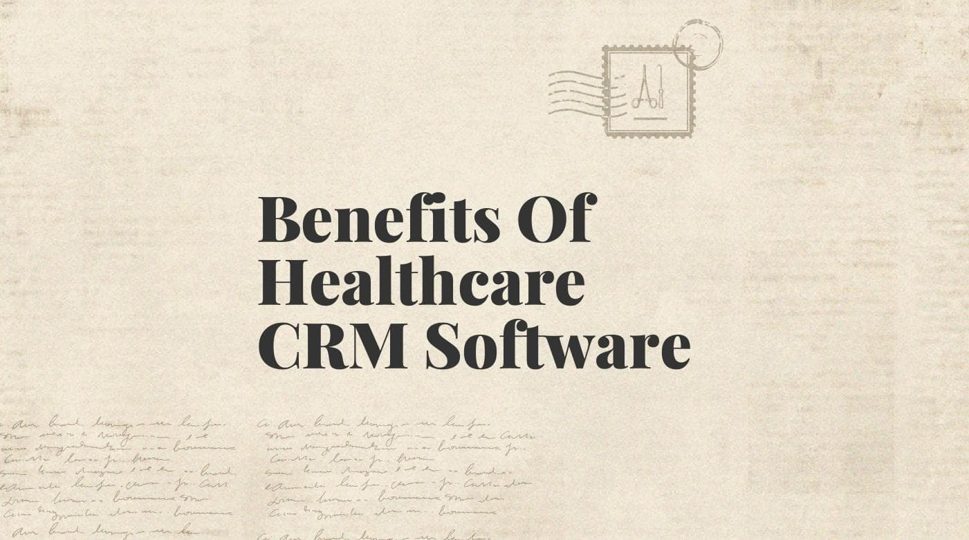 Benefits of healthcare crm software text on beige background