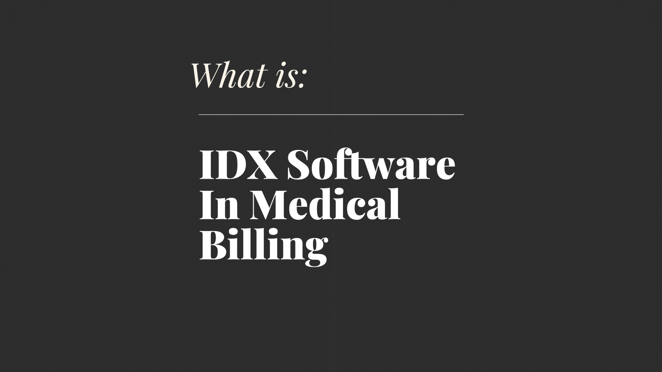 Idx software in medical billing what is x 24508