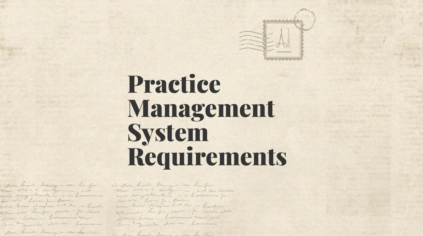 Practice management system requirements standard editorial post 05677