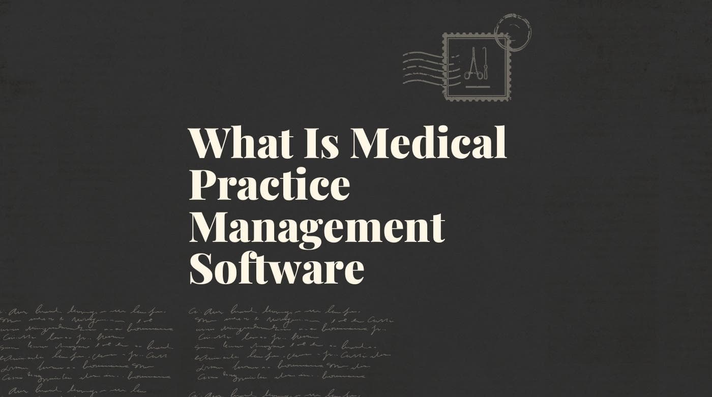 What is medical practice management software standard editorial post 03604