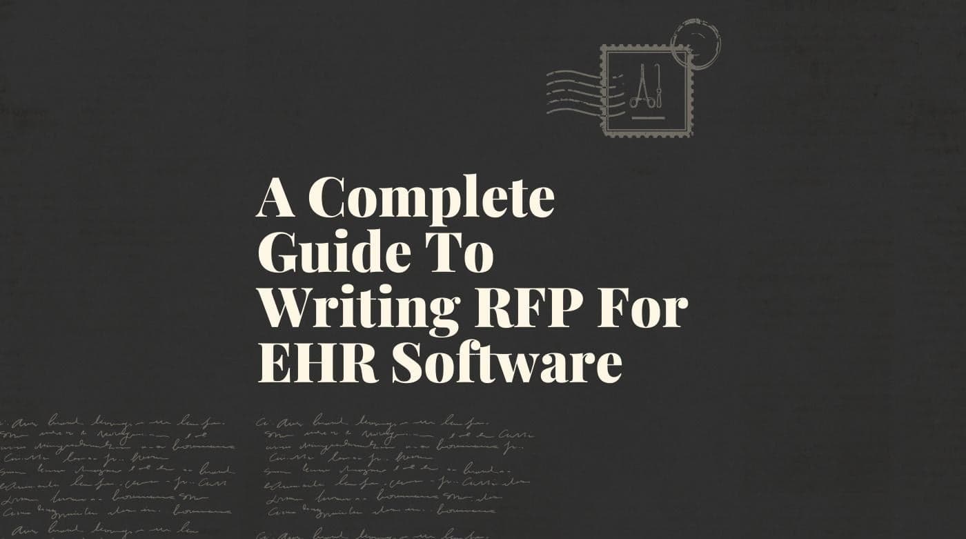 A complete guide to writing rfp for ehr software standard editorial post 61889