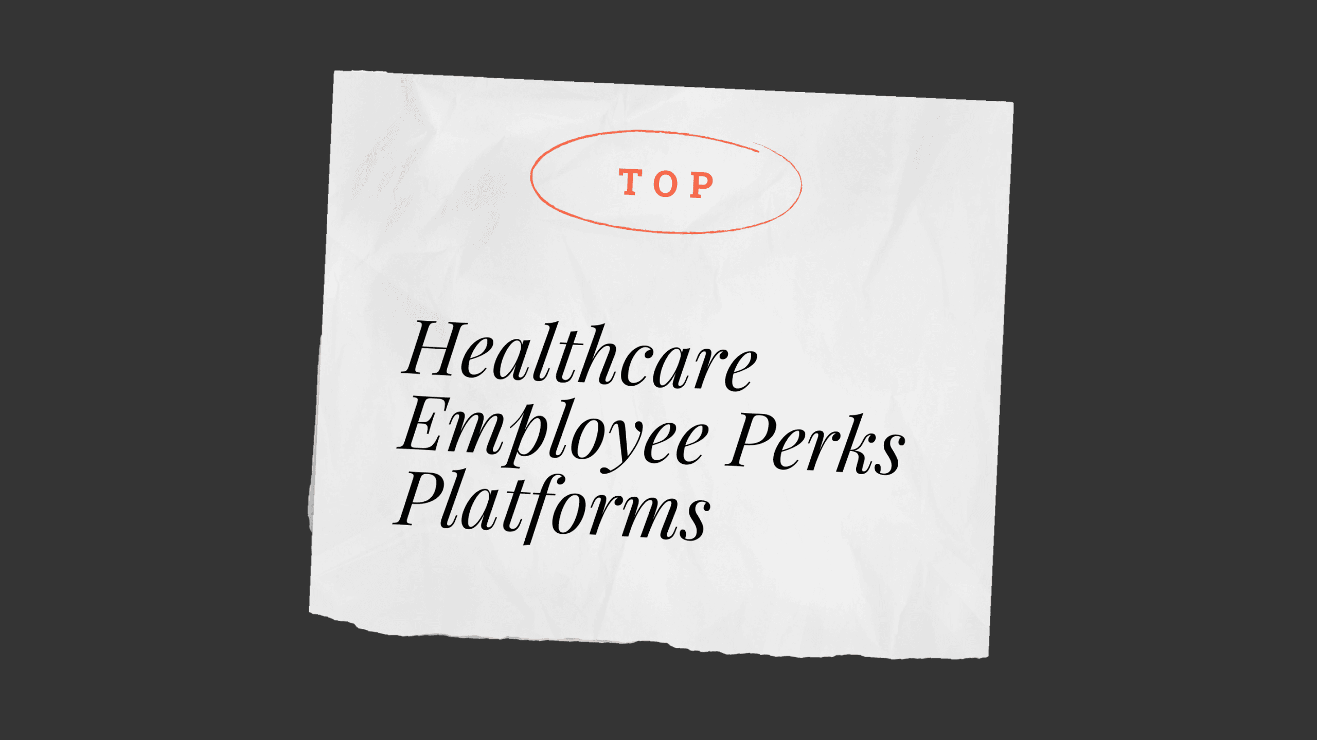 Healthcare employee perks platforms best tools 77915
