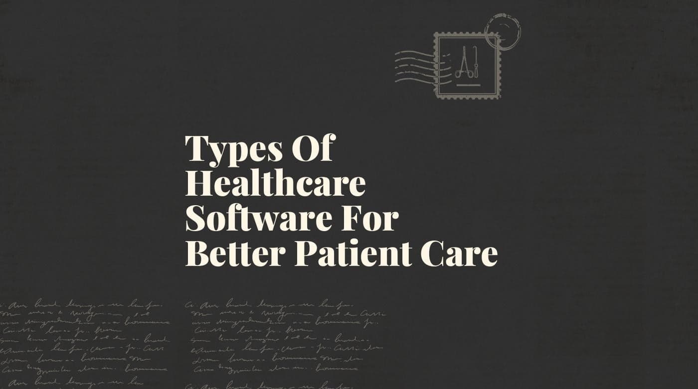 Types of healthcare software for better patient care standard editorial post 62715