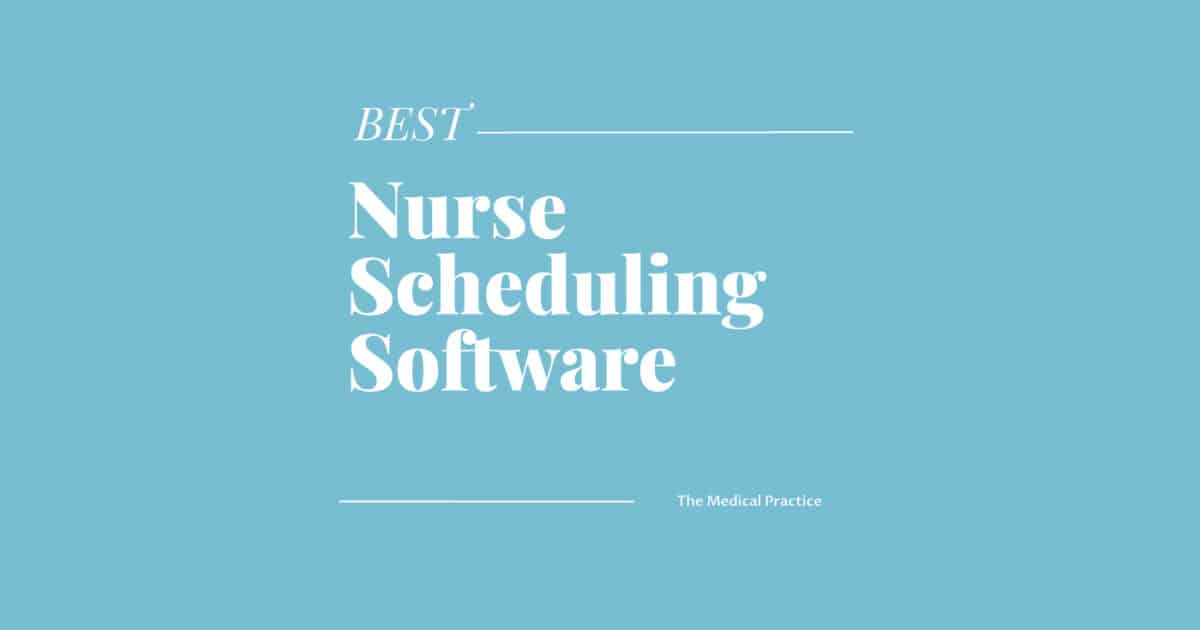 Ultimate Guide: 19 Best Nurse Scheduling Software Of 2024 - The Medical ...