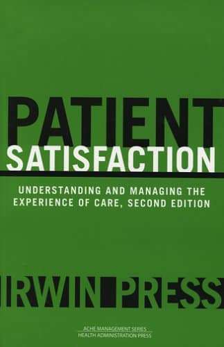 The book cover of Patient Satisfaction by Irwin Press, a book related to patient experience