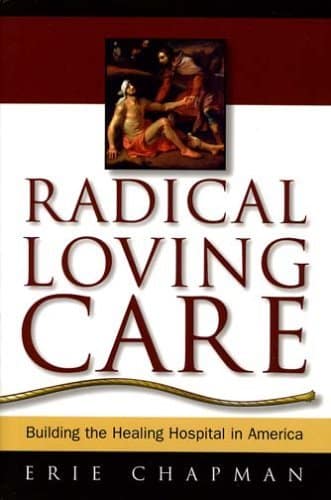The book cover of the patient experience book entitled Radical Loving Care