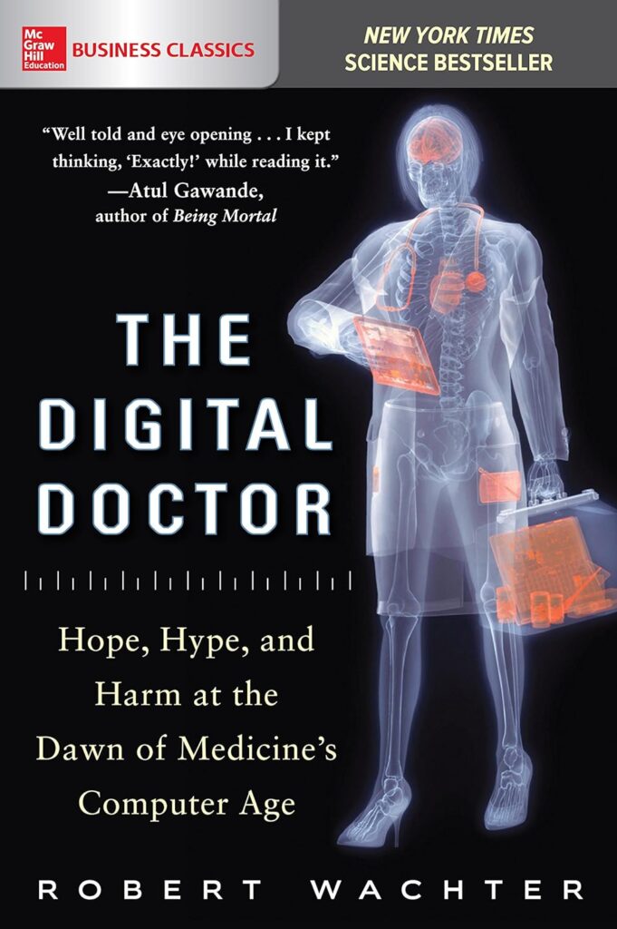 The photo cover of the patient experience book entitled The Digital Doctor: Hope, Hype, and Harm at the Dawn of Medicine's Computer Age