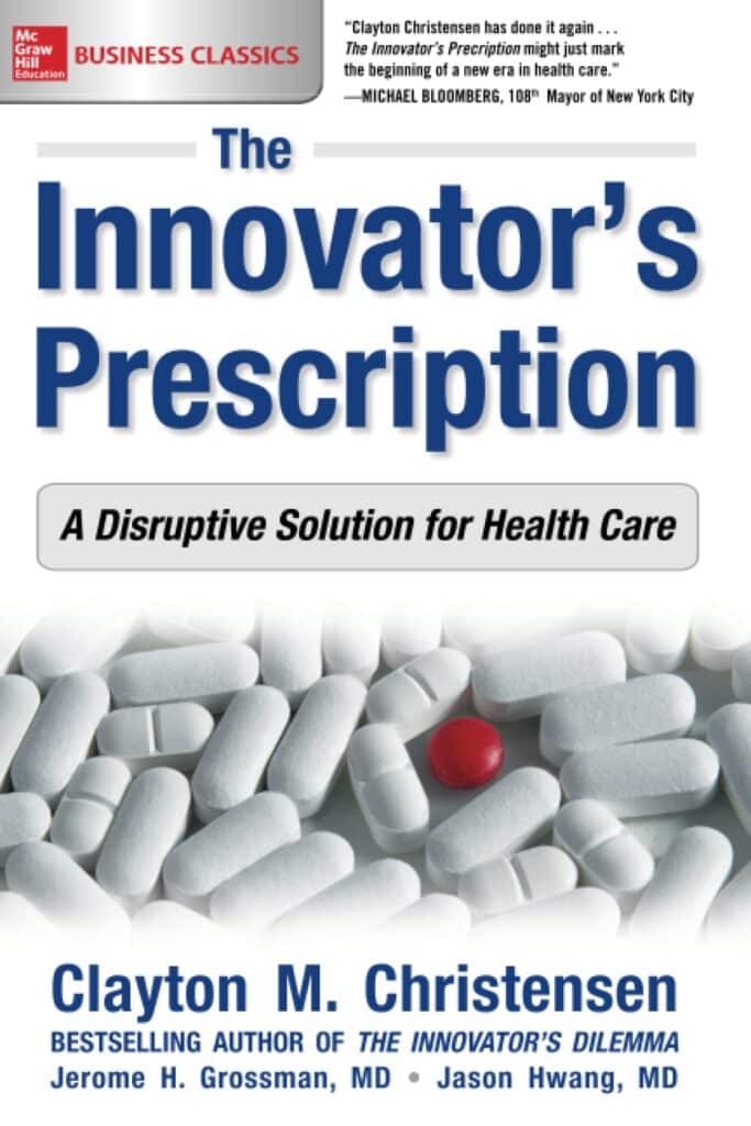 The book cover of The Innovator's Prescription, a patient experience book authored by Clayton Christensen