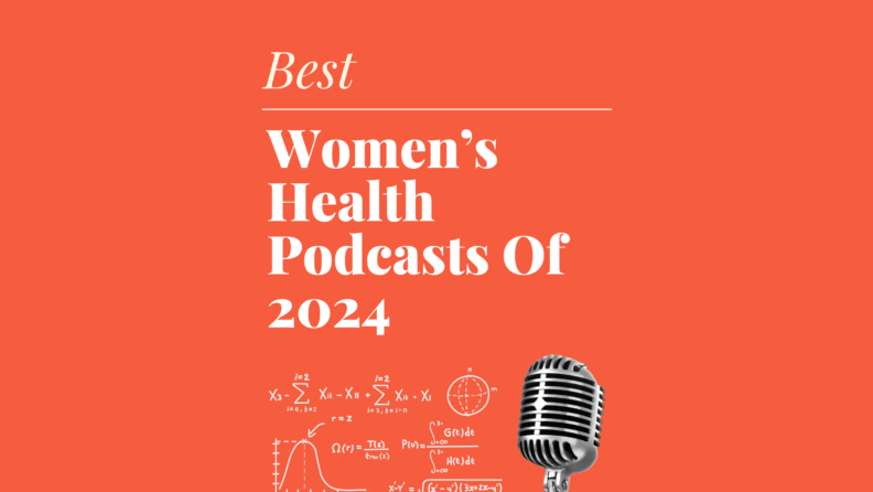 Womens health podcasts of 2024 best podcasts