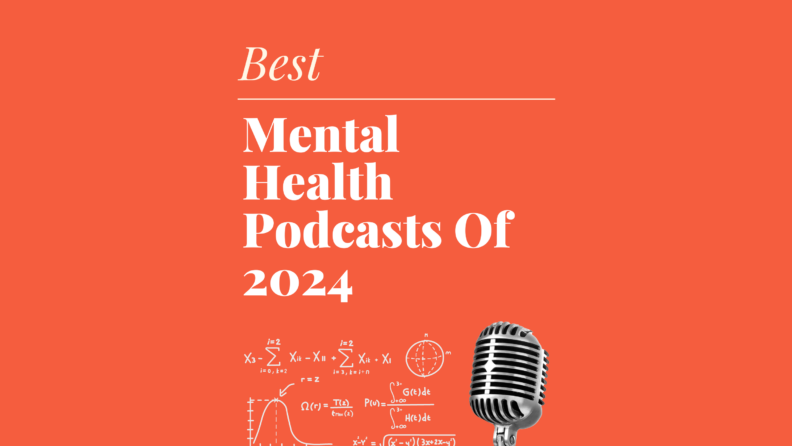 Mental health podcasts of 2024 best podcasts