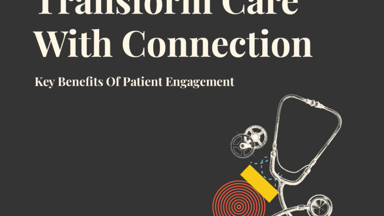 10 Benefits Of Patient Engagement: Transform Care With Connection featured image