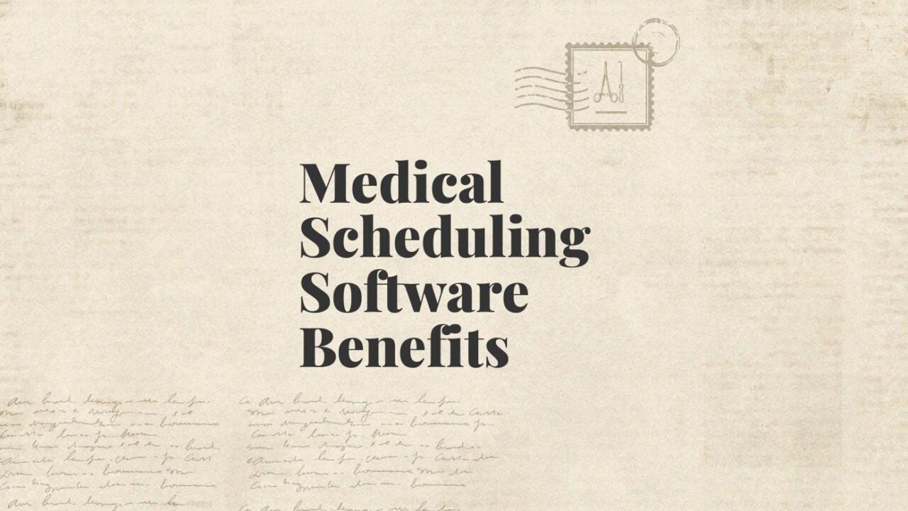 Medical scheduling software benefits standard editorial post