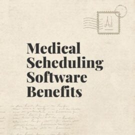 Medical scheduling software benefits standard editorial post