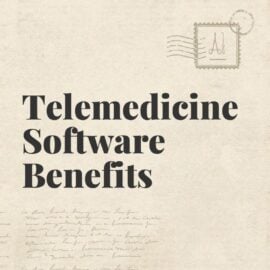 Telemedicine software benefits standard editorial post
