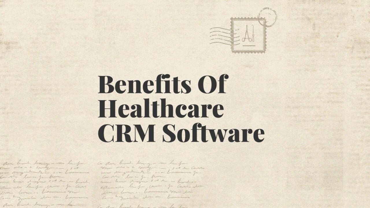 Benefits of healthcare crm software text on beige background