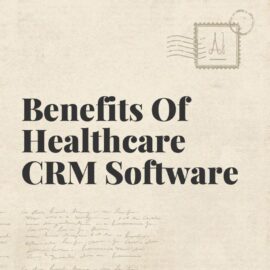 Benefits of healthcare crm software text on beige background