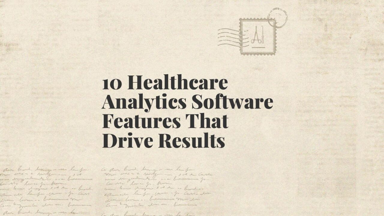 10 healthcare analytics software features that drive results standard editorial post 24620