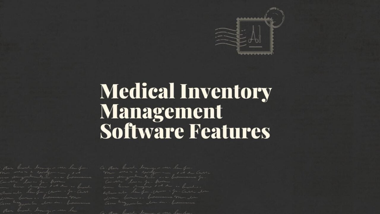 Medical inventory management software features standard editorial post 53281
