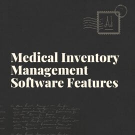 Medical inventory management software features standard editorial post 53281