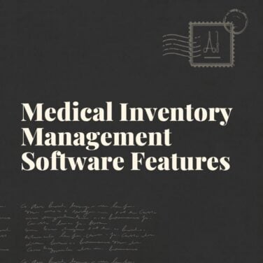 Medical inventory management software features standard editorial post 53281