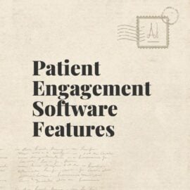 Patient engagement software features standard editorial post 72848