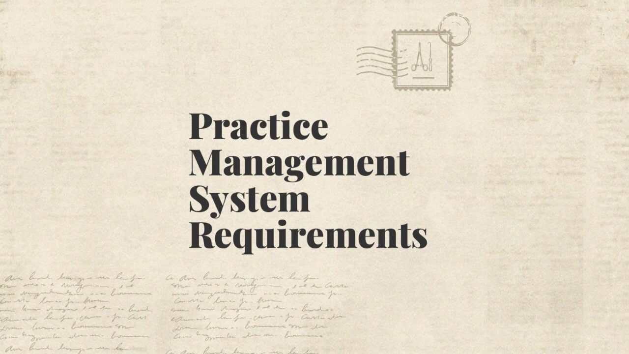 Practice management system requirements standard editorial post 05677
